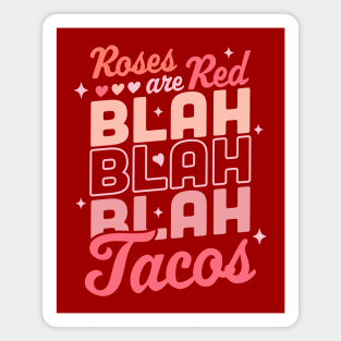 Roses Are Red Blah Tacos Funny Valentine Day Heart Taco Love Magnet